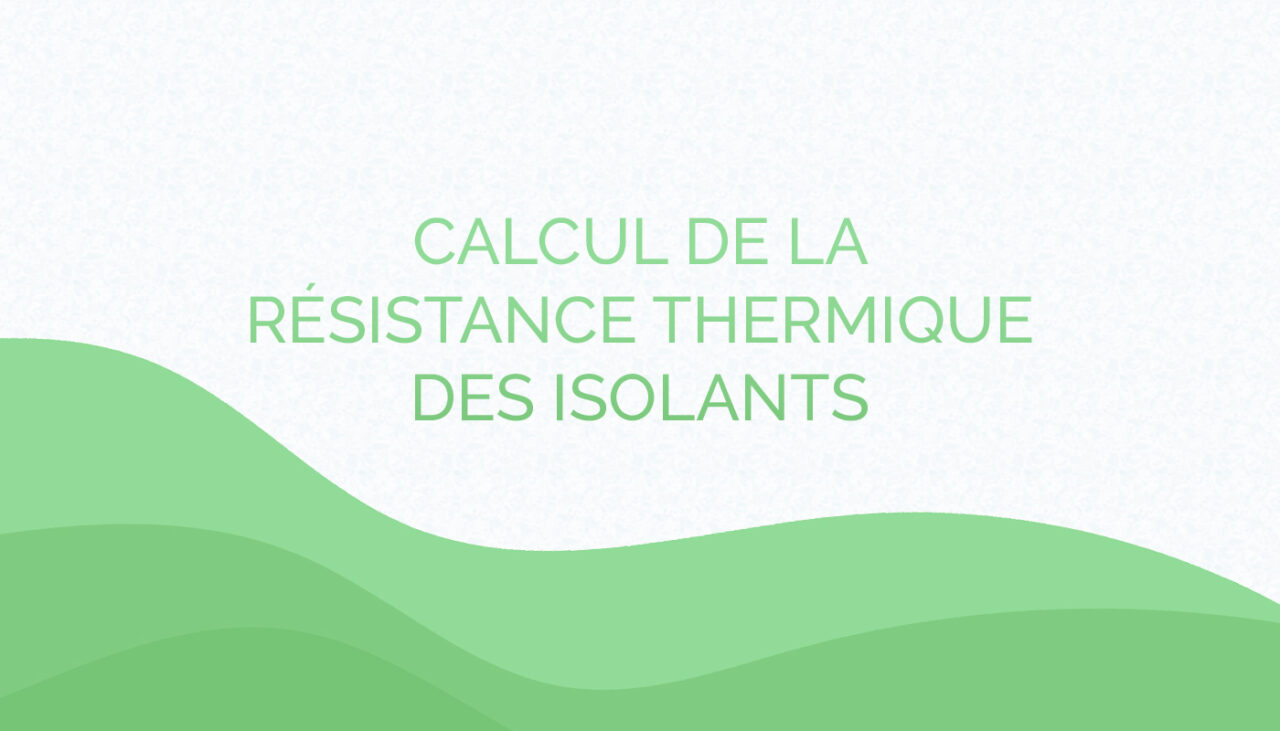 Quelle est la formule pour calculer la résistance thermique d’un