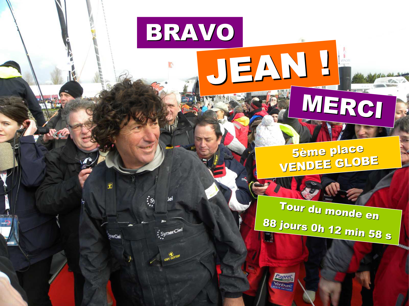 6 février 2013, en 5ème place, Jean Le Cam boucle son Vendée Globe en 88 jours